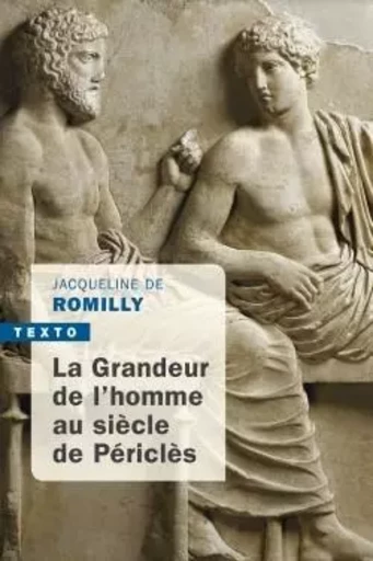 La grandeur de l'homme au siècle de Périclès - Jacqueline de Romilly - TALLANDIER