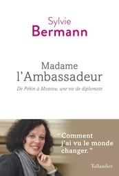 Madame l'ambassadeur