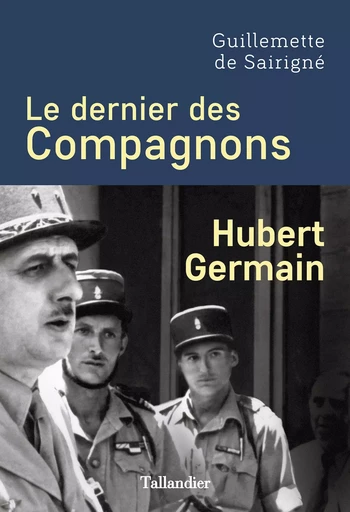 Le dernier des Compagnons - Guillemette De Sairigné - TALLANDIER