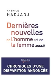 Dernières nouvelles de l'homme (et de la femme aussi)