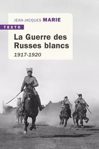 La guerre des russes blancs - Jean-Jacques Marie - TALLANDIER