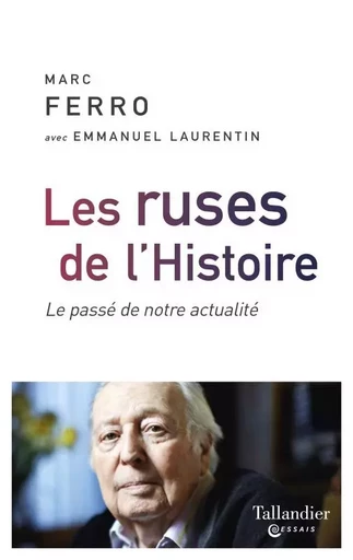 Les ruses de l'histoire - Marc Ferro, Emmanuel Laurentin - TALLANDIER