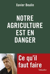 Notre agriculture est en danger. Ce qu'il faut faire