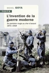 L'Invention de la guerre moderne