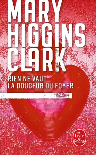 Rien ne vaut la douceur du foyer - Mary Higgins Clark - LGF