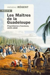 Les maîtres de la Guadeloupe