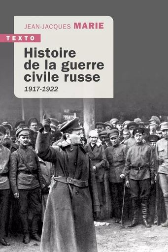 Histoire de la guerre civile russe - Jean-Jacques Marie - TALLANDIER