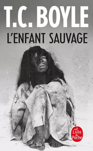 L'Enfant sauvage - Tom Coraghessan Boyle - LGF