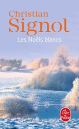 Les Noëls blancs (Ce que vivent les hommes, Tome 1)