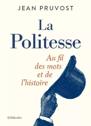 La politesse - Jean Pruvost - TALLANDIER