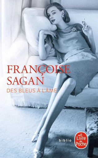 Des bleus à l'âme - FRANÇOISE Sagan - LGF