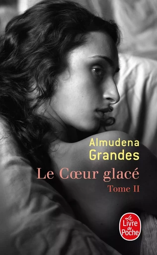 Le Coeur glacé ( Le Coeur glacé, Tome 2) - Almudena Grandes - LGF