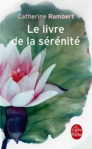 Le Livre de la sérénité - Catherine Rambert - LGF