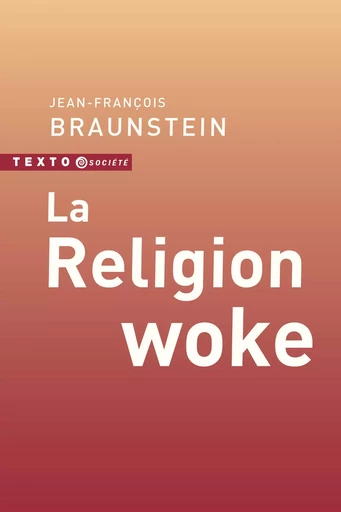 La religion woke - Jean-François Braunstein - TALLANDIER