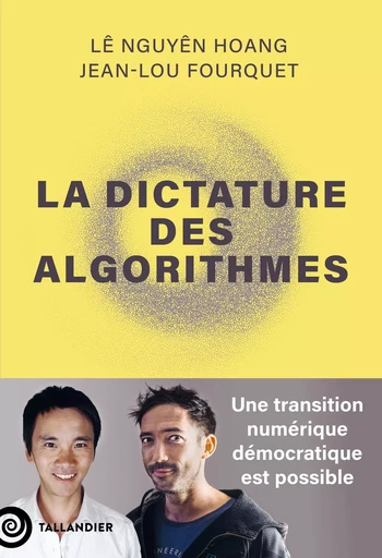 La dictature des algorithmes - Jean-Lou Fourquet, Lê Nguyên Hoang - TALLANDIER