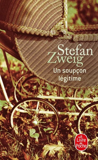 Un soupçon légitime - Stefan Zweig - LGF