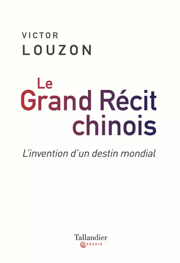 Le grand récit chinois - Victor Louzon - TALLANDIER