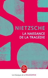 La Naissance de la tragédie - Nouvelle édition