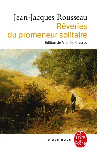 Rêveries du promeneur solitaire - Jean-Jacques Rousseau - LGF