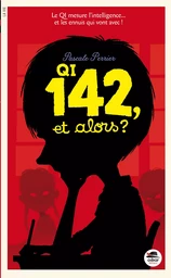 Q.I. 142 ET ALORS ?