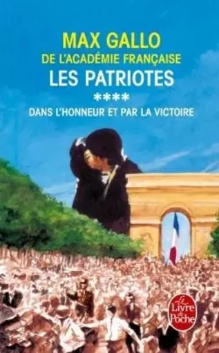 Les Patriotes Tome 4 - Max Gallo - LGF