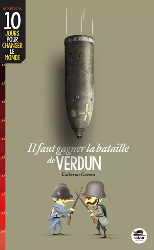 IL FAUT GAGNER LA BATAILLE DE VERDUN - Catherine Cuenca - OSKAR