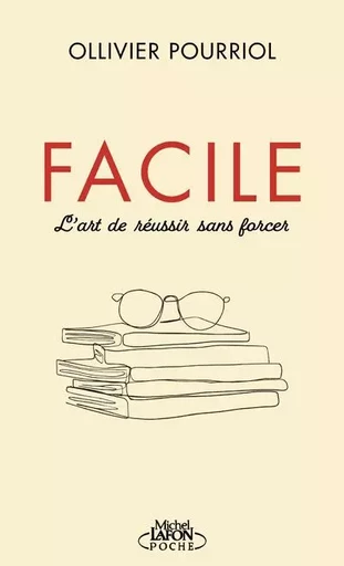 Facile - Ollivier Pourriol - Michel Lafon