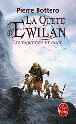 Les Frontières de glace (La Quête d'Ewilan, Tome 2)