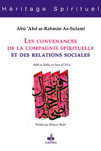 Les convenances de la compagnie spirituelle et des relations sociales - Muhammad ibn al-Husayn Abu ,Abd al-Rahmân al- Sulami - AL BOURAQ