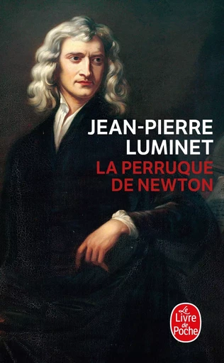 La Perruque de Newton - Jean-Pierre Luminet - LGF