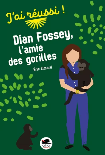 Dian Fossey, l'amie des gorilles - Eric Simard - OSKAR