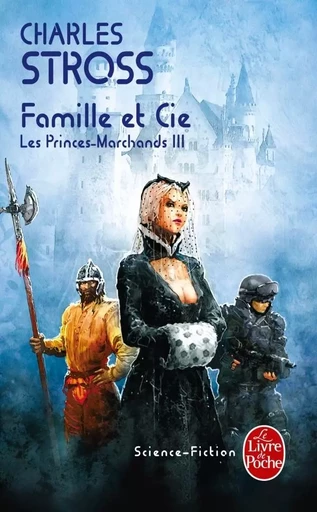 Famille et Cie (Les Princes-marchands, Tome 3) - Charles Stross - LGF