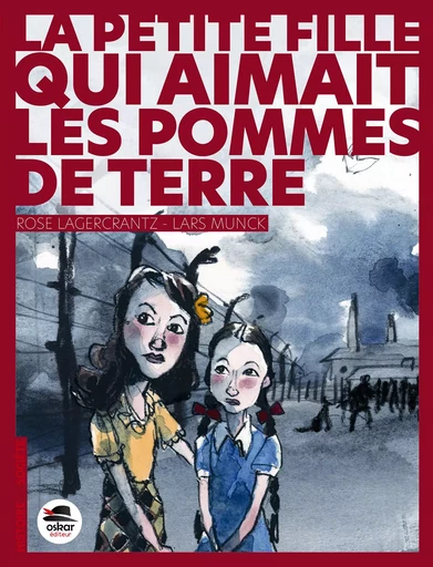 La Petite Fille qui aimait les pommes de terre - Rose Lagercrantz - OSKAR