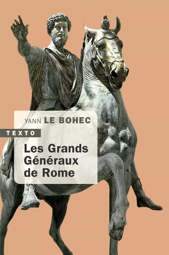 Les grands généraux de Rome - Yann Le Bohec - TALLANDIER