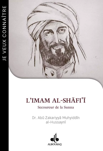 L'imam al-Shafi,i - un homme hors du commun, 150-204H-767-820 -  - AL BOURAQ