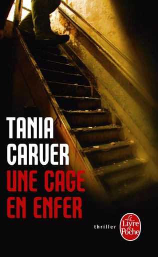 Une cage en enfer - Tania Carver - LGF