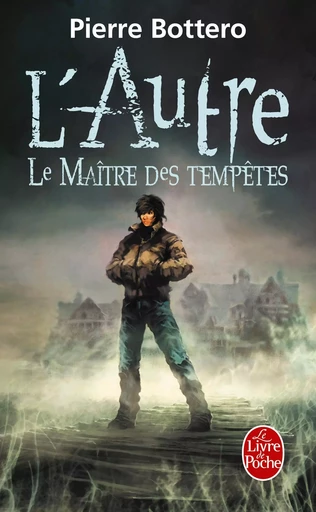 Le Maître des tempêtes (L'Autre, Tome 2) - Pierre Bottero - LGF