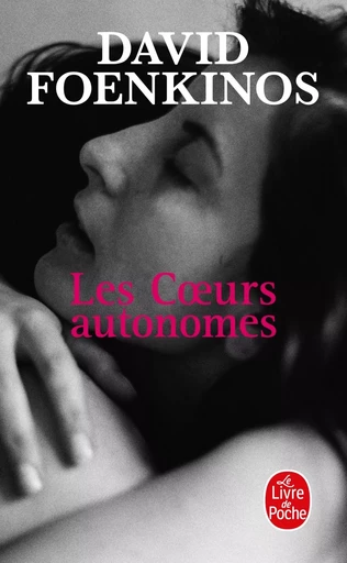 Les Coeurs autonomes - David Foenkinos - LGF