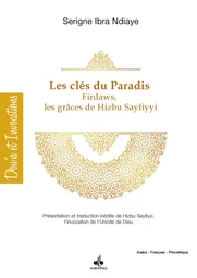 Les clés du paradis, firdaws, par les grâces de "Hizbi-s Sayfiyyi" - présentation et traduction inédite de "Hizbi-s Sayfiyyi", l'invocation de l'unicité de Dieu