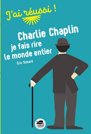 CHARLIE CHAPLIN - Je fais rire le monde entier - Eric Simard - OSKAR