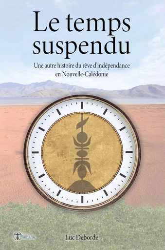 Le temps suspendu - Luc Deborde - ED HUMANIS