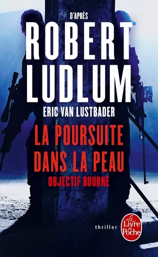 La Poursuite dans la peau - Robert Ludlum, Eric vanLustbader - LGF