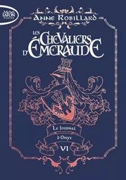 Les chevaliers d'émeraude - Edition collector - Tome 6 Le Journal d'Onyx