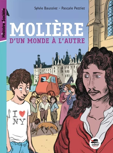 MOLIERE, D'UN MONDE A L'AUTRE - Sylvie Baussier, Pascale Perrier - OSKAR