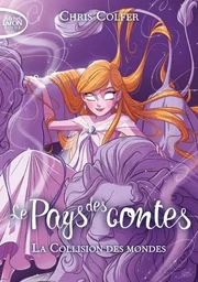 Le pays des contes - tome 6 La collision des mondes