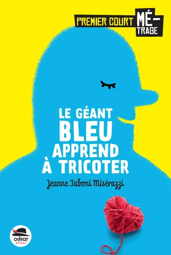 Le Géant bleu apprend à tricoter - Jeanne Taboni Miserazzi - OSKAR