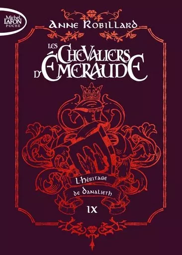 Les chevaliers d'émeraude - Edition collector - Tome 9 L'Héritage de Danalieth - Anne Robillard - Michel Lafon