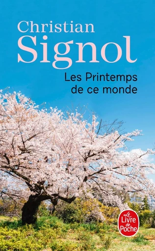 Les Printemps de ce monde (Ce que vivent les hommes, Tome 2) - Christian Signol - LGF