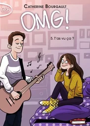 OMG ! - Tome 5 T'as vu ça ?