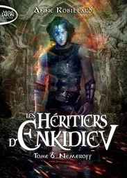 Les Héritiers d'Enkidiev - tome 6 Nemeroff